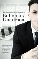 Expelled from the Classroom to Billionaire Boardroom 1979432937 Book Cover