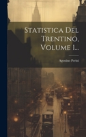 Statistica Del Trentino, Volume 1... 1022348140 Book Cover