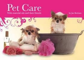 Pet Care: With Essential Oils and Their Friends 0992622808 Book Cover