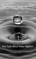 The Truth about Water Baptism B0CNZP88SM Book Cover