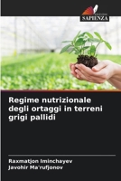 Regime nutrizionale degli ortaggi in terreni grigi pallidi (Italian Edition) 6207636953 Book Cover