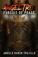 Angel Tru: Pursuit of Peace B0FNGK83HY Book Cover