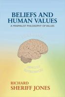 Beliefs and Human Values: A Minimalist Philosophy of Values 1425173136 Book Cover