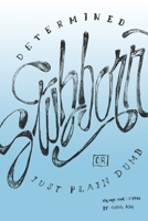 Determined, Stubborn, Or Just Plain Dumb: stories from an ordinary guy B0DQB8X7GX Book Cover