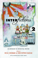 Interfictions 2: An Anthology of Interstitial Writing 1931520615 Book Cover