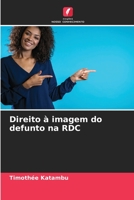 Direito à imagem do defunto na RDC (Portuguese Edition) 620638361X Book Cover