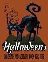 Halloween coloring And Activity Book For Kids: 50 + Halloween Coloring Pages - All ages and Toddlers Boys & Girls - 8.5 x 11 Inches Halloween Designs Including Witches, Ghosts, Pumpkins, Houses, and M B08HTG64DC Book Cover