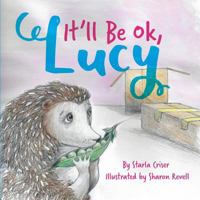 It'll Be Okay, Lucy 0692945962 Book Cover