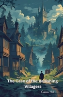 The Case of the Vanishing Villagers B0FBR6DXXN Book Cover