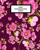 Baby Immunization Book: Child's Medical History To do Book, Baby 's Health keepsake Register & Information Record Log, Treatment Activities Tracker Book, Illness Behaviours and Healthy Development Ref 1698840594 Book Cover