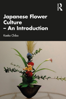 Japanese Flower Culture – An Introduction 1032164697 Book Cover