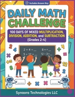Daily Math Challenge: 100 Days of Mixed Operations - Volume 4 (Grades 2-4) (Kids Math Problem) B0GTHSMKXS Book Cover