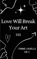 Love Will Break Your Art Volume 2 B0DZ4TFXSF Book Cover
