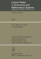 Optimal subset selection: multiple regression, interdependence, and optimal network algorithms (Lecture notes in economics and mathematical systems) 3540069577 Book Cover