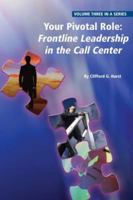 Your Pivotal Role: Frontline Leadership in the Call Center 193255811X Book Cover