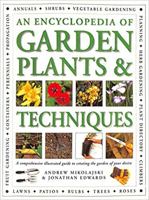 An Encyclopedia of Garden Plants & Techniques [Illustrated] (Previously published in two separate volumes, The Practical Encyclopedia of Gardening Techniques and An Encycopedia of Garden Plants) 1843098679 Book Cover