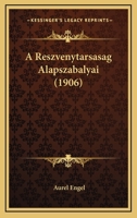 A Reszvenytarsasag Alapszabalyai (1906) 1167529359 Book Cover