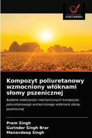 Kompozyt poliuretanowy wzmocniony włóknami słomy pszenicznej: Badanie właściwości mechanicznych kompozytu poliuretanowego wzmocnionego włóknami słomy pszenicznej 6203568074 Book Cover