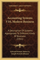 Accounting Systems V10, Modern Business: A Description Of Systems Appropriate To Different Kinds Of Business 1165279487 Book Cover