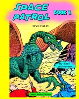Space patrol, Book 1: Five tales from years 1939 - 1940 B0F4D2QGLT Book Cover