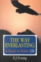 Way Everlasting: A Study in Psalm 139 085151149X Book Cover