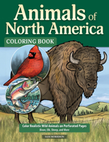 Animals of North America Coloring Book: Color Realistic Wild Animals on Perforated Pages - Bison, Elk, Sheep, and More 1497207762 Book Cover