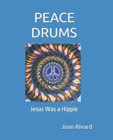 Peace Drums : Jesus Was a Hippie 1735341908 Book Cover