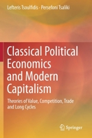 Classical Political Economics and Modern Capitalism: Theories of Value, Competition, Trade and Long Cycles 3030179664 Book Cover