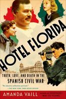 Hotel Florida: Truth, Love, and Death in the Spanish Civil War 1250062446 Book Cover
