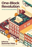 One-Block Revolution: 20 Years of Community Building 1736012754 Book Cover