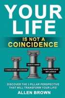 Your Life Is Not a Coincidence 1964203023 Book Cover