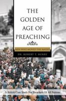 THE GOLDEN AGE OF PREACHING: MEN WHO MOVED THE MASSES 0595362222 Book Cover