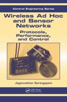 Wireless Ad hoc and Sensor Networks : Protocols, Performance, and Control 0824726758 Book Cover