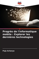 Progrès de l'informatique mobile: Explorer les dernières technologies (French Edition) 620789040X Book Cover