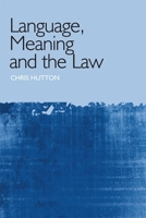 Language, Meaning and the Law 0748633510 Book Cover