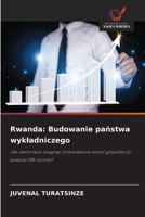 Rwanda: Budowanie panstwa wykladniczego: Jak naród moze osiagnac zrównowazony wzrost gospodarczy powyzej 10% rocznie? (Polish Edition) 620866151X Book Cover