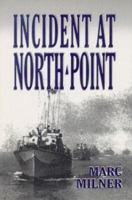 Incident at North Point 155125011X Book Cover
