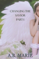 Changing the Savior (Part 1): A Paranormal Vampire Romance Reverse Harem Duet (Changing the Savior Duet) B0FLF377N3 Book Cover