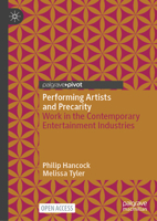 Performing Artists and Precarity: Work in the Contemporary Entertainment Industries 3031661184 Book Cover