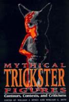 Mythical Trickster Figures: Contours, Contexts, and Criticisms 0817305998 Book Cover