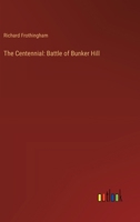The Centennial: Battle of Bunker Hill .. 0530906341 Book Cover