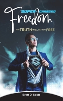 Super-Charged Freedom: Your Truth will set you Free: A mindset workbook for breakthrough thinking and success habits 0645395366 Book Cover