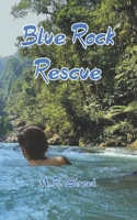 Blue Rock Rescue 0985943815 Book Cover