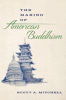 The Making of American Buddhism 0197641563 Book Cover