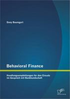 Behavioral Finance: Handlungsempfehlungen für den Einsatz im Gespräch mit Bankkundschaft 3842897677 Book Cover
