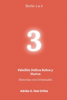 SERIE 1 a 5 (Libro 3). Pabellón Delitos Robos y Hurtos B09CGBNGRK Book Cover
