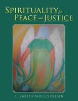 Spirituality for Peace and Justice: Book on Christian Spirituality 1496988310 Book Cover