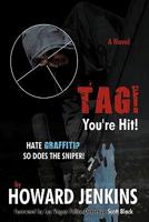 Tag! You're Hit!: A Novel by Howard Jenkins With Foreword by Las Vegas Police Detective Scott Black 1463403542 Book Cover