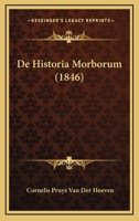 De Historia Morborum (1846) 1166773876 Book Cover