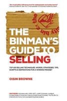The Binman's Guide to Selling: Top 100 selling techniques, words, strategies, tips, scripts & inspirations 0957013019 Book Cover